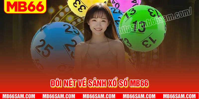 Đôi nét về sảnh xổ số MB66