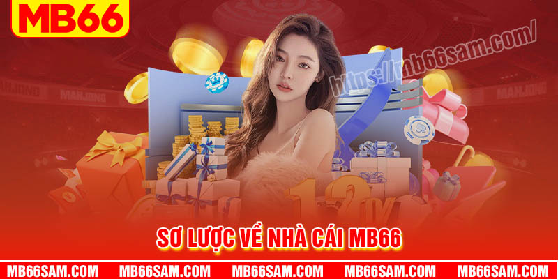 Giới thiệu sơ lược về nhà cái MB66