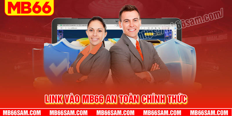 Link và MB66 an toàn chính thức
