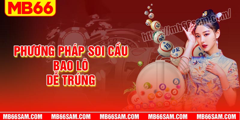 Phương pháp soi cầu bao lô nhận thưởng khủng