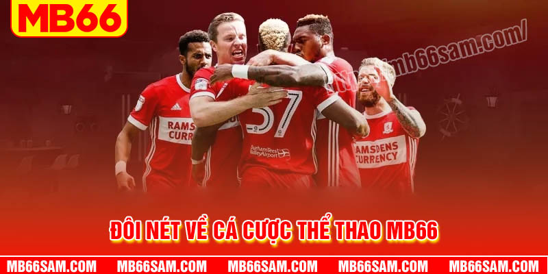 Tổng quan về sảnh cược thể thao MB66